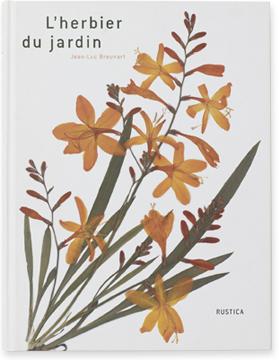 L'Herbier du jardin| Rustica éditions | 2007 | 238 pages | 24 x 32 cm